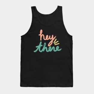 Hey there pink blue and yellow lettering Tank Top